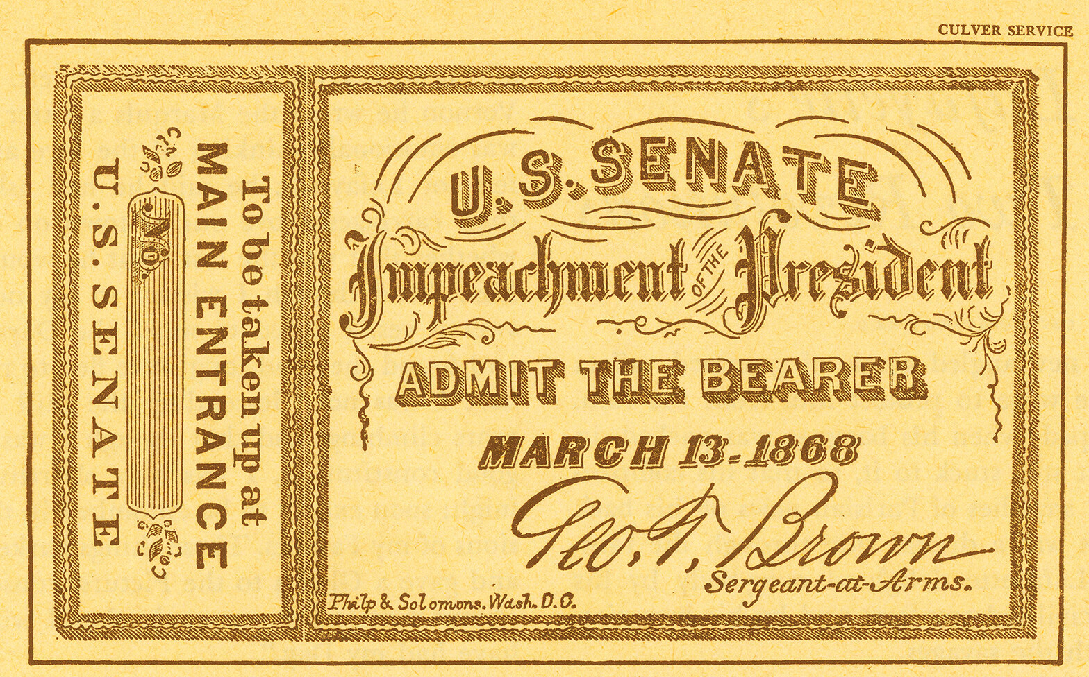 An image of a ticket needed to enter the US Senate to view the impeachment trial of President Andrew Johnson. Text on the ticket reads: U. S. Senate Impeachment of the President. Admit the Bearer March 13, 1868. To be taken up at the Main Entrance.