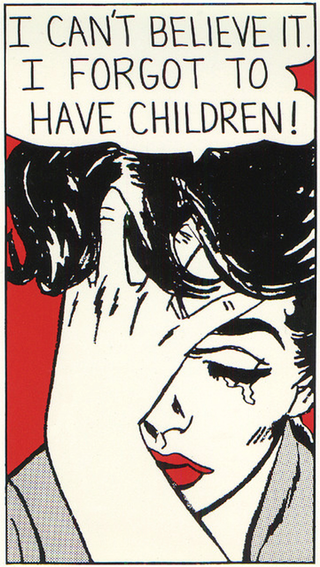 This cartoon shows a woman holding her head in her hand with a tear coming out of her eye. The thought bubble for the woman reads, “I can’t believe it. I forgot to have children!”